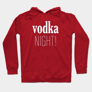 Vodka Night Hoodie